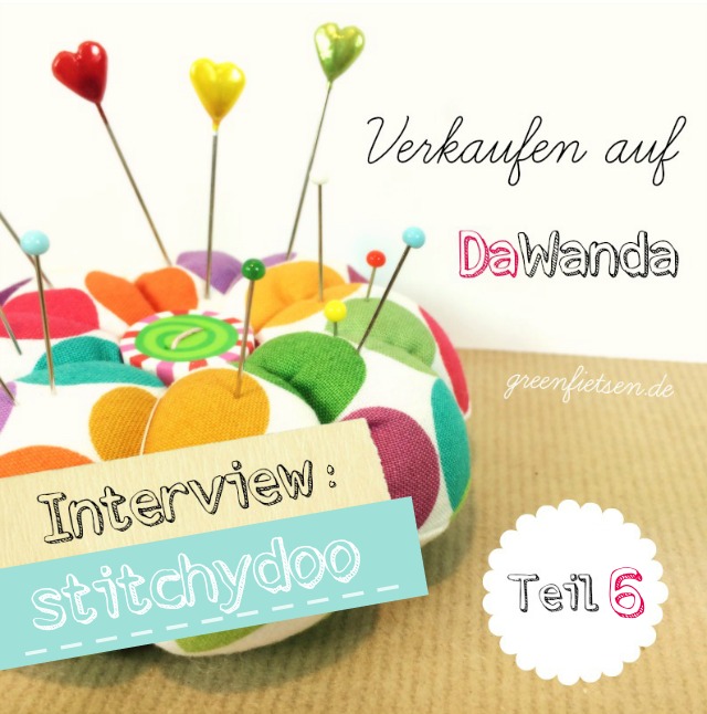 Interview - Katherina von "stitchydoo" über das Verkaufen auf DaWanda #6