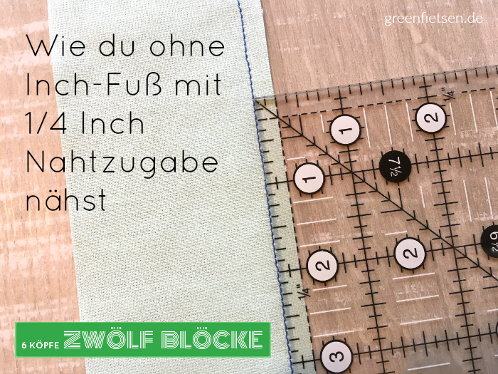 Tipps & Tricks | Wie du auch ohne Inch-Fuß mit 1/4 Inch Nahtzugabe nähst