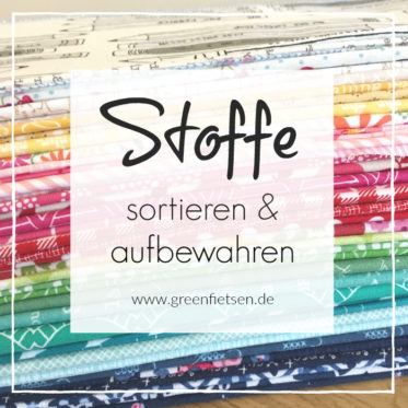 Nähzimmer | Stoffe sortieren und aufbewahren - greenfietsen.de