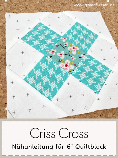 Nähanleitung - Criss Cross Quiltblock